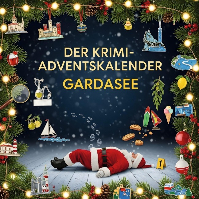 Der Krimi-Adventskalender Gardasee - Leah Schmid