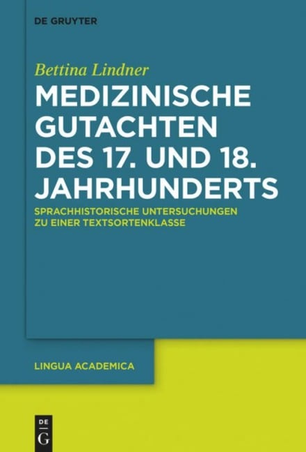 Medizinische Gutachten des 17. und 18. Jahrhunderts - Bettina Lindner