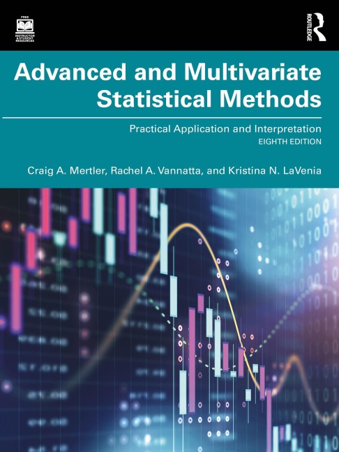 Advanced and Multivariate Statistical Methods - Craig A. Mertler, Kristina N. Lavenia, Rachel A. Vannatta