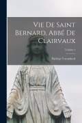 Cover-Bild zum Titel 'Vie De Saint Bernard, Abbé De Clairvaux; Volume 2' von 'Élphège Vacandard'