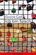 Ich bin falsch - Gesine Carl