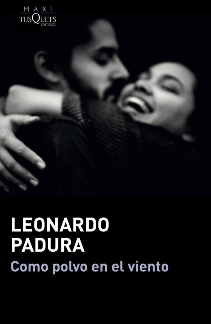Como polvo en el viento - Leonardo Padura