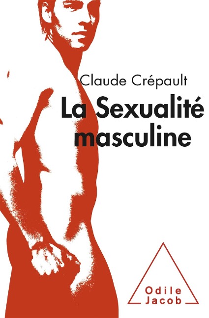 La Sexualite masculine - Crepault Claude Crepault