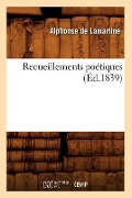 Cover-Bild zum Titel 'Recueillements Poétiques (Éd.1839)' von 'Alphonse De Lamartine'