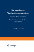 Cover-Bild zum Titel 'Die synchronen Wechselstrommaschinen. Generatoren, Motoren und Umformer. Ihre Theorie, Konstruktion, Berechnung und Arbeitsweise' von 'E. Arnold, J. L. La Cour'