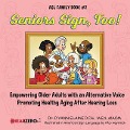 Cover-Bild zum Titel 'Seniors Sign, Too! ASL Family Book #2' von 'D'Yann Elaine'