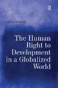 Cover-Bild zum Titel 'The Human Right to Development in a Globalized World' von 'Daniel Aguirre'