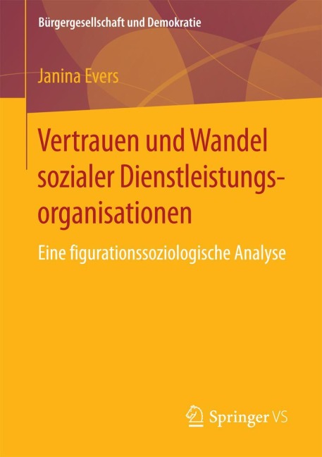 Vertrauen und Wandel sozialer Dienstleistungsorganisationen - Janina Evers