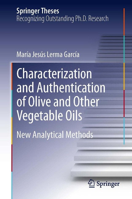 Characterization and Authentication of Olive and Other Vegetable Oils - María Jesús Lerma García