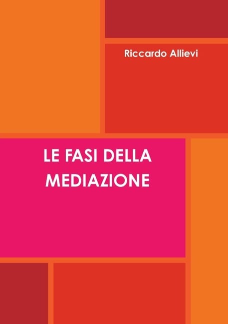 LE FASI DELLA MEDIAZIONE - Riccardo Allievi