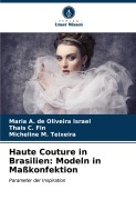 Cover-Bild zum Titel 'Haute Couture in Brasilien: Modeln in Maßkonfektion' von 'Maria A. de Oliveira Israel, Thais C. Fin, Micheline M. Teixeira'