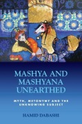 Cover-Bild zum Titel 'Mashya and Mashyana Unearthed' von 'Hamid Dabashi'