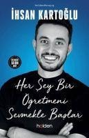 Her Sey Bir Ögretmeni Sevmekle Baslar - Ihsan Kartoglu
