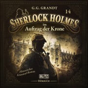 Cover-Bild zum Titel 'Neues von Sherlock Holmes - Die Hörbücher - Folge 14: Sherlock Holmes im Auftrag der Krone' von 'Arthur Conan Doyle, G. G. Grandt'