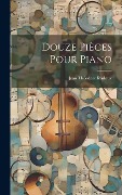 Cover-Bild zum Titel 'Douze Pièces Pour Piano' von ''