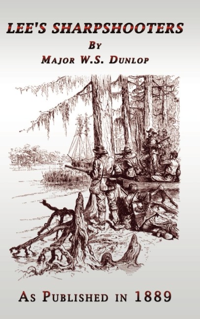 Lee's Sharpshooters - W. S. Dunlop