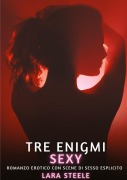Cover-Bild zum Titel 'Tre Enigmi Sexy' von 'Lara Steele'