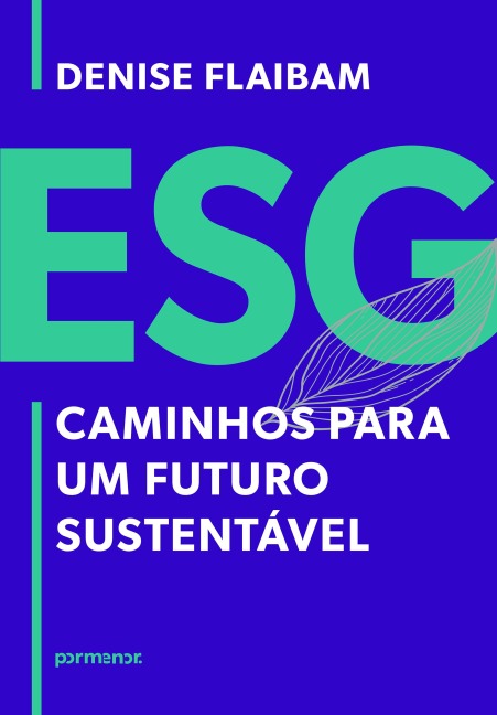 ESG: Caminhos para um Futuro Sustentável - Denise Flaibam