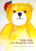 Cover-Bild zum Titel 'Teddy Frido und das große Glück' von 'Brigitte Anna Lina Wacker'