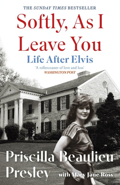 Softly, As I Leave You: Life After Elvis - Priscilla Presley