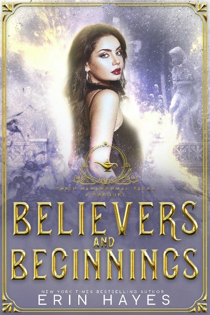 Believers and Beginnings (Their Paranormal Tales, #0) - Erin Hayes