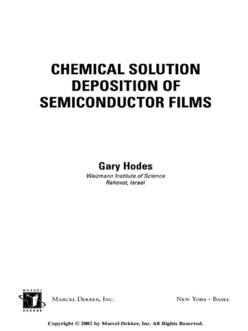 Chemical Solution Deposition Of Semiconductor Films - Gary Hodes