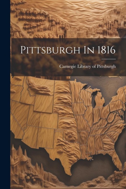 Pittsburgh In 1816 - 