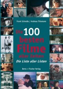 Cover-Bild zum Titel 'Die 100 besten Filme aller Zeiten' von 'Frank Schnelle, Andreas Thiemann'