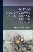 Cover-Bild zum Titel 'History of Hudson County and of the Old Village of Bergen' von ''
