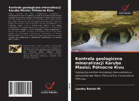 Kontrola geologiczna mineralizacji Karuba Masisi; Pó¿nocne Kivu - Landry Bahati M.