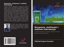 Cover-Bild zum Titel 'Wyzwania, mo¿liwo¿ci i mo¿liwe interwencje' von 'Thilivhali Eugene Rasimphi'