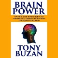 Brain Power: Optimize Your Mental Skills and Performance, Improve Your Memory, and Sharpen Your Mind - Tony Buzan