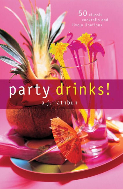 Party Drinks! - A. J. Rathbun