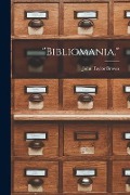 "Bibliomania." - 