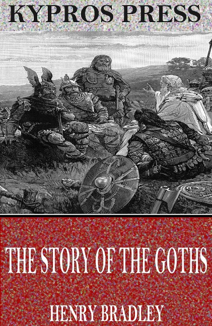The Story of the Goths - Henry Bradley