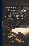 Cover-Bild zum Titel 'Mémoires sur les Événemens qui ont Précédé la mort de Joachim-Napoléon, roi ...' von 'Mathieu Galvani'