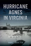 Cover-Bild zum Titel 'Hurricane Agnes in Virginia' von 'Earnie Porta'
