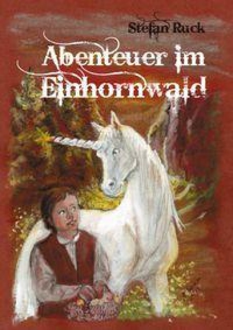 Abenteuer im Einhornwald - Stefan Ruck