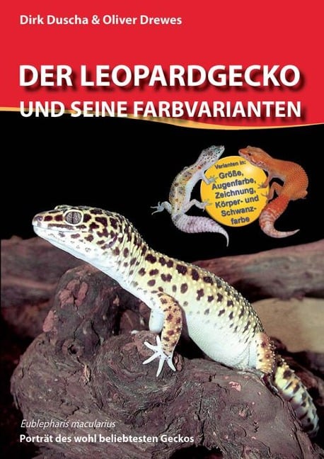 Der Leopardgecko und seine Farbvarianten - Oliver Drewes, Dirk Duscha