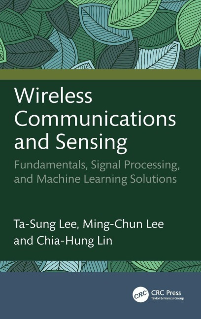 Wireless Communications and Sensing - Ta-Sung Lee, Ming-Chun Lee, Chia-Hung Lin