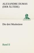 Die drei Musketiere - Band II - Alexandre Dumas (Der Ältere)