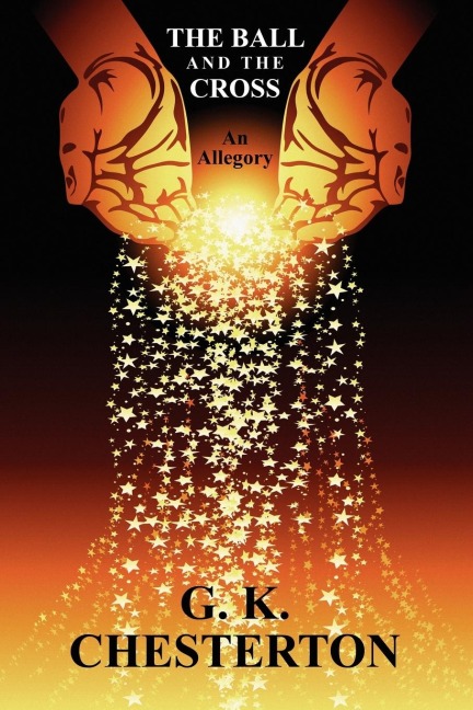 The Ball and the Cross - G. K. Chesterton