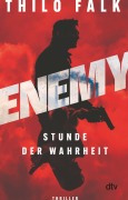 Cover-Bild zum Titel 'ENEMY - Stunde der Wahrheit' von 'Thilo Falk'