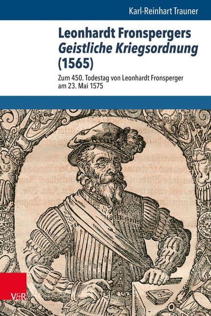 Leonhardt Fronspergers Geistliche Kriegsordnung (1565) - Karl-Reinhart Trauner