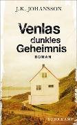 Venlas dunkles Geheimnis - J. K. Johansson