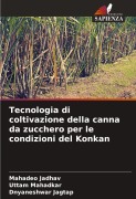 Cover-Bild zum Titel 'Tecnologia di coltivazione della canna da zucchero per le condizioni del Konkan' von 'Mahadeo Jadhav, Uttam Mahadkar, Dnyaneshwar Jagtap'