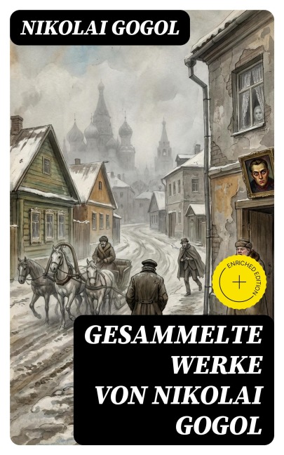 Gesammelte Werke von Nikolai Gogol - Nikolai Gogol