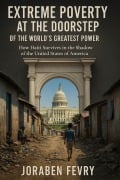 Cover-Bild zum Titel 'Extreme poverty at the doorstep of the world's greatest power' von 'Jorabe Frvry'