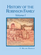 Cover-Bild zum Titel 'History of the Robinson Family, Volume I' von 'F. Willard Robinson'