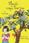 Cover-Bild zum Titel 'Shu-Li and the Magic Pear Tree' von 'Paul Yee'